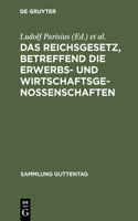 Reichsgesetz, Betreffend Die Erwerbs- Und Wirtschaftsgenossenschaften: Textausgabe Mit Anmerkungen Und Sachregister