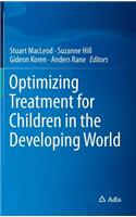 Optimizing Treatment for Children in the Developing World