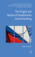 Origins and Nature of Scandinavian Central Banking