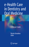 E-Health Care in Dentistry and Oral Medicine