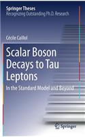 Scalar Boson Decays to Tau Leptons: in the Standard Model and Beyond(Springer Theses)