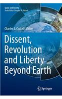 Dissent, Revolution and Liberty Beyond Earth