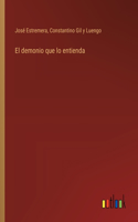 El demonio que lo entienda