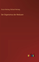 Organismus der Medusen