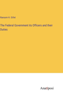 Federal Government its Officers and their Duties