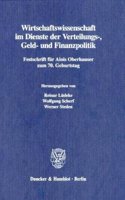 Wirtschaftswissenschaft Im Dienste Der Verteilungs-, Geld- Und Finanzpolitik