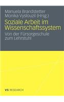 Soziale Arbeit im Wissenschaftssystem: Von der Fürsorgeschule zum Lehrstuhl(German)