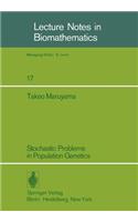 Stochastic Problems in Population Genetics: (17 Lecture Notes in Biomathematics)