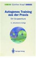 Autogenes Training Aus Der Praxis: Ein Gruppenkurs