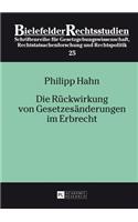 Die Rueckwirkung von Gesetzesaenderungen im Erbrecht