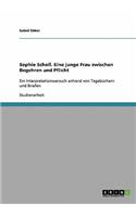 Sophie Scholl. Eine junge Frau zwischen Begehren und Pflicht