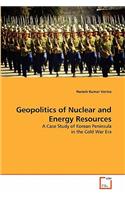 Geopolitics of Nuclear and Energy Resources