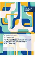 1/f Noise Measurement System & Studies on Thin Films of CdO and Ag