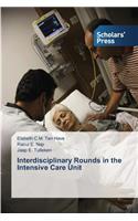 Interdisciplinary Rounds in the Intensive Care Unit