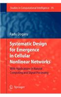 Systematic Design for Emergence in Cellular Nonlinear Networks: With Applications in Natural Computing and Signal Processing-