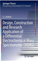 Design, Construction and Research Application of a Differential Electrochemical Mass Spectrometer (Dems)