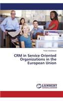 CRM in Service Oriented Organizations in the European Union