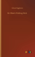 Mr. Blake's Walking-Stick