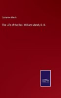 Life of the Rev. William Marsh, D. D.