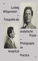 Ludwig Wittgenstein: Photography as Analytical Practice
