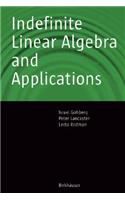 Indefinite Linear Algebra and Applications