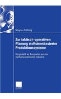 Zur Taktisch-Operativen Planung Stoffstrombasierter Produktionssysteme
