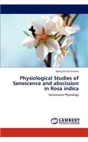 Physiological Studies of Senescence and abscission in Rosa indica