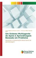 Um Sistema Multiagente de Apoio à Aprendizagem Baseada em Problema