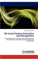 3D Facial Feature Extraction and Recognition