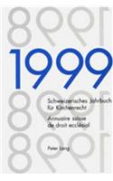 Schweizerisches Jahrbuch Für Kirchenrecht. Band 4 (1999)- Annuaire Suisse de Droit Ecclésial. Volume 4 (1999)