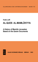 Al-Quds Al-Mamlukiyya: (113 Islamkundliche Untersuchungen)