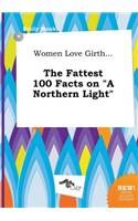 Women Love Girth... the Fattest 100 Facts on a Northern Light