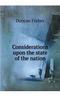 Considerations upon the state of the nation: (English)