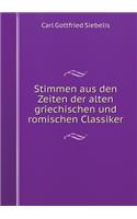 Stimmen aus den Zeiten der alten griechischen und romischen Classiker