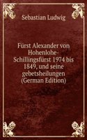 Furst Alexander von Hohenlohe-Schillingsfurst