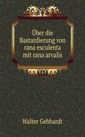 Uber die Bastardierung von rana esculenta mit rana arvalis