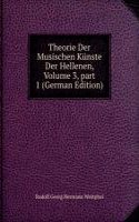 Theorie Der Musischen Kunste Der Hellenen, Volume 3, part 1 (German Edition)