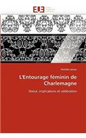 L''entourage Féminin de Charlemagne