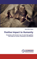 Positive Impact to Humanity