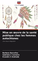 Mise en oeuvre de la santé publique chez les femmes autochtones