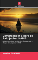 Compreender a obra de Raid Jabbar HABIB