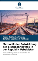 Methodik der Entwicklung des Eisenbahnnetzes in der Republik Usbekistan