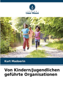 Von Kindern/Jugendlichen geführte Organisationen