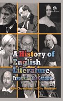 A History Of English Literature: Traversing The Centuries