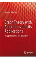 Graph Theory with Algorithms and Its Applications: In Applied Science and Technology
