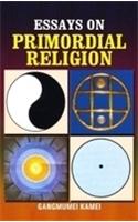 Essays on Primordial Religion