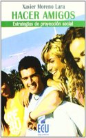 Hacer amigos. Estrategias de proyeccion social (Spanish Edition)