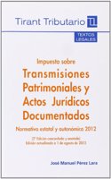 Impuesto sobre Transmisiones Patrimoniales y Actos Juridicos Documentados 2a Ed. 2012