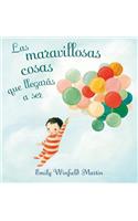 Las Maravillosas Cosas Que Llegaras A Ser