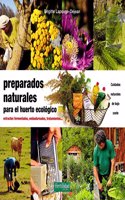 Preparados naturales para el huerto ecologico: Extractos fermentados, embadurnados, tratamientos